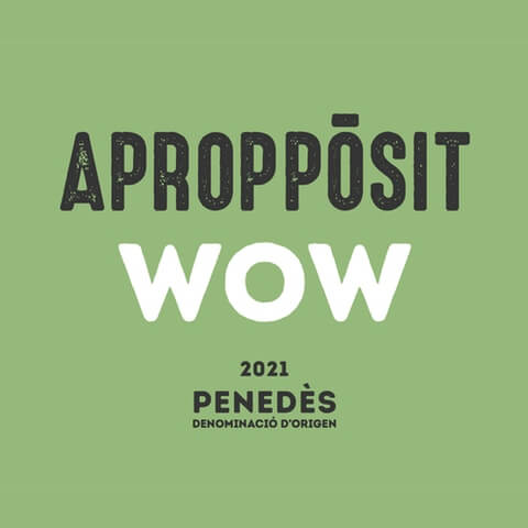 Aproppòsit WOW D.O. Penedès